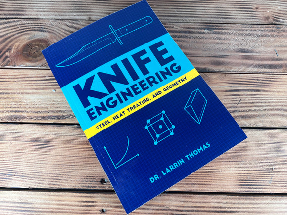 Knife Engineering by Dr. Larrin Thomas